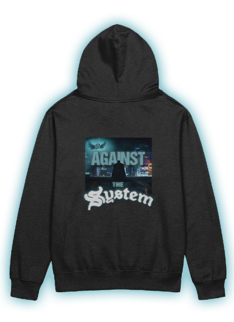 AGAINST THE SYSTEM Hoodie