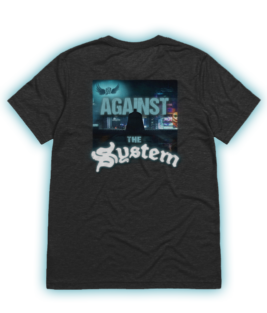 AGAINST THE SYSTEM T-Shirt